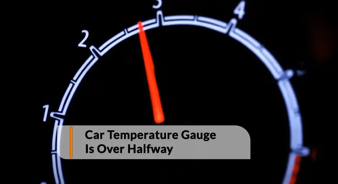 Car Temperature Gauge Is Over Halfway