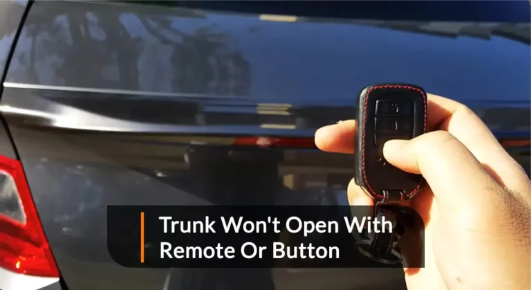 Trunk Won't Open With Remote Or Button