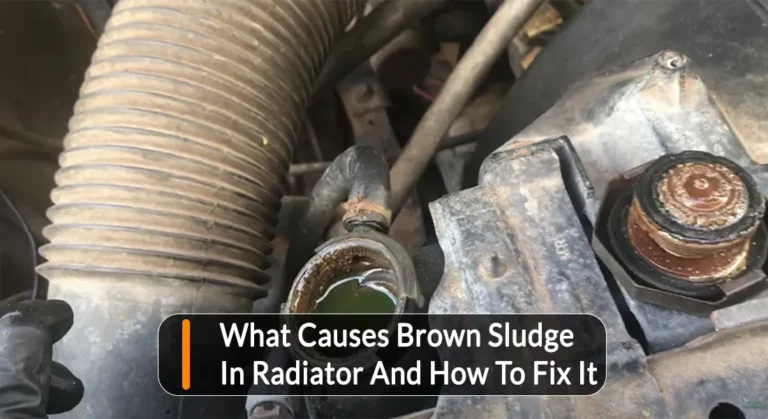 How To Fix Brown Sludge In Radiator & Prevent It?