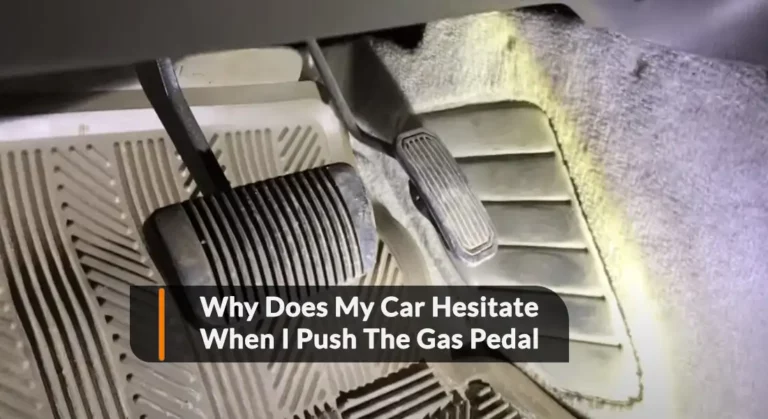 Why Does My Car Hesitate When I Push The Gas Pedal? 