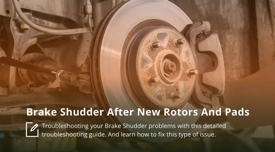 Brake Shudder After New Rotors And Pads