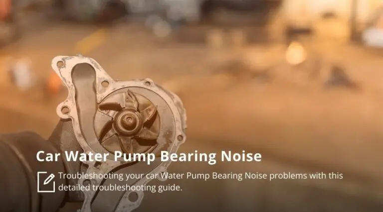 Car Water Pump Bearing Noise [9 Fixes Explained]